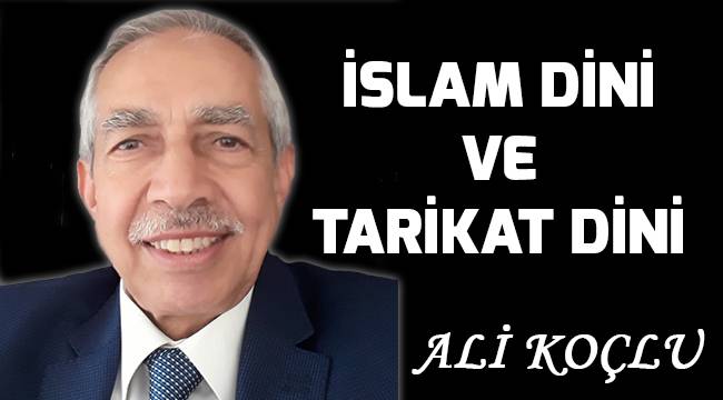 İSLAM DİNİ VE TARİKAT DİNİ