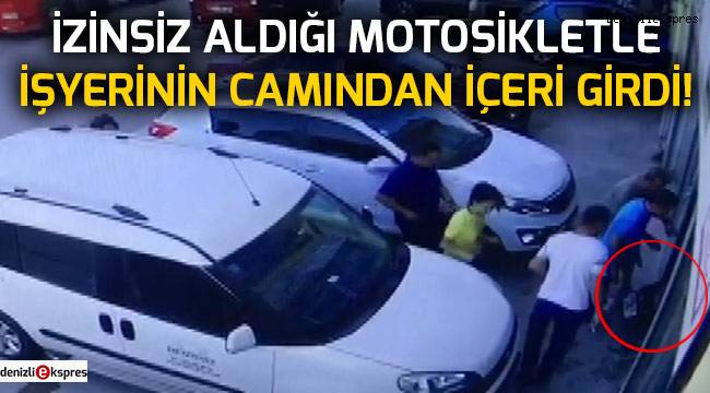 İzinsiz aldığı motosikletle işyerinin camından içeri girdi