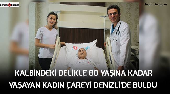 Kalbindeki deliğe 80 yaşında çare buldu