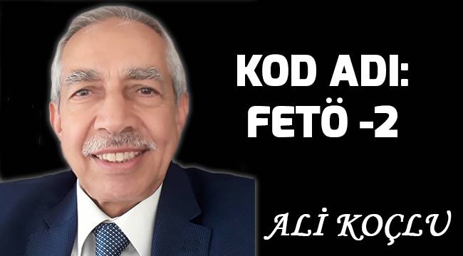 KOD ADI: FETÖ -2