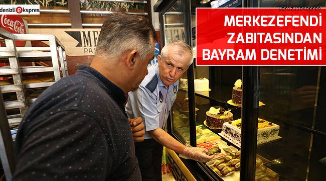 Merkezefendi Zabıtasından Bayram denetimi