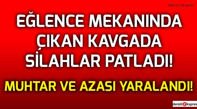 Muhtar ve azası eğlence mekanında vuruldu!