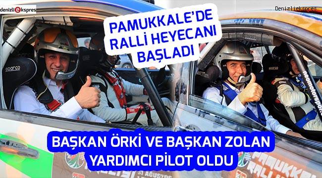 PAMUKKALE’DE RALLİ HEYECANI BAŞLADI