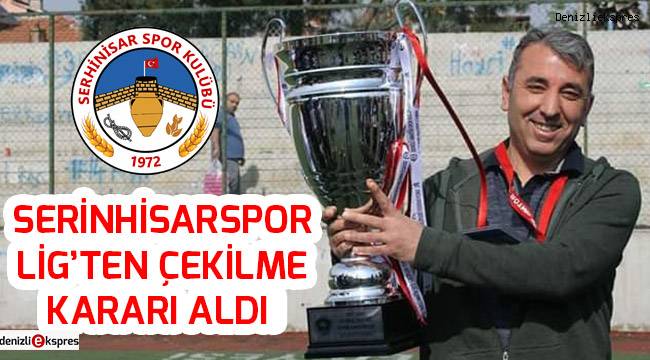 Serinhisarspor Lig'ten çekilme kararı aldı