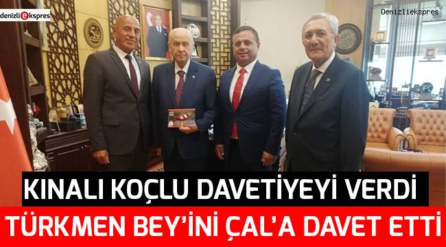 Türkmen Bey'ini Çal'a davet etti
