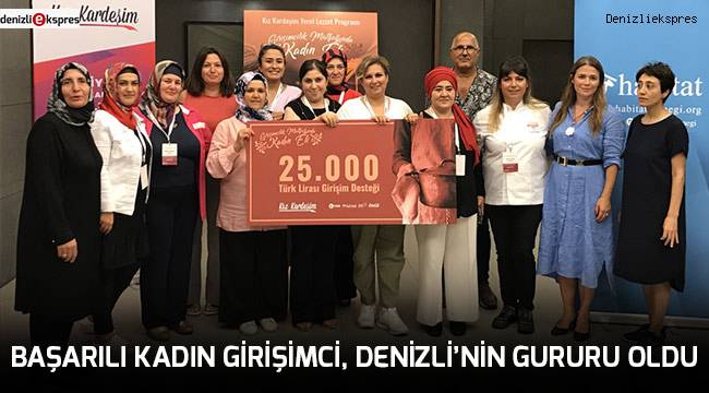Başarılı kadın girişimci, Denizli'nin gururu oldu