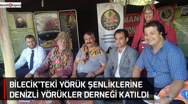 Bilecik’teki Yörük Şenliklerine Denizli Yörükler Derneği katıldı