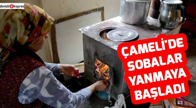 ÇAMELİ'DE SOBALAR YANMAYA BAŞLADI