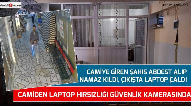 Camiden laptop hırsızlığı güvenlik kamerasında