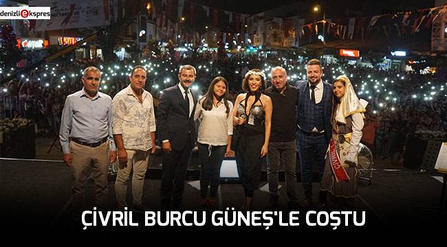 ÇİVRİL BURCU GÜNEŞ'LE COŞTU