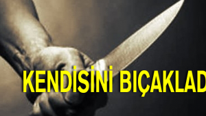 ÇOCUKLARI İLE KAVGA EDEN KADIN KENDİNİ BIÇAKLADI