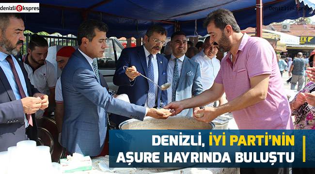 Denizli, İYİ Parti'nin aşure hayrında buluştu