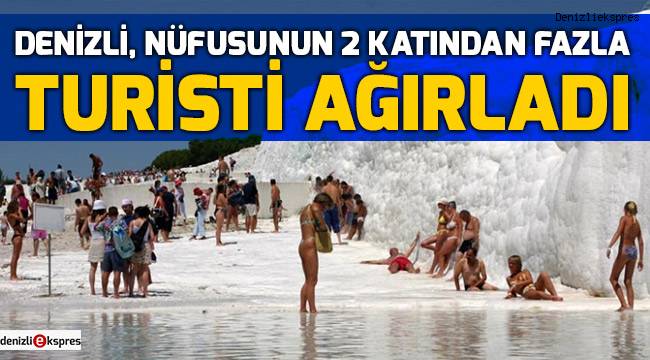 Denizli, nüfusunun 2 katından fazla turisti ağırladı