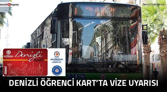 Denizli Öğrenci Kart’ta vize uyarısı