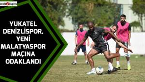 Denizlispor, Yeni Malatyaspor maçına odaklandı
