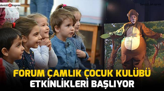 Forum Çamlık Çocuk Kulübü etkinlikleri başlıyor