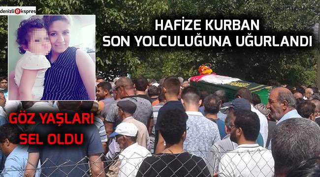 Hafize Kurban son yolculuğuna uğurlandı