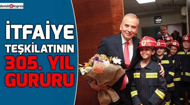 İtfaiye teşkilatının 305. yıl gururu