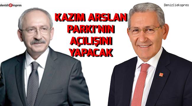 KAZIM ARSLAN PARKI’NIN AÇILIŞINI YAPACAK