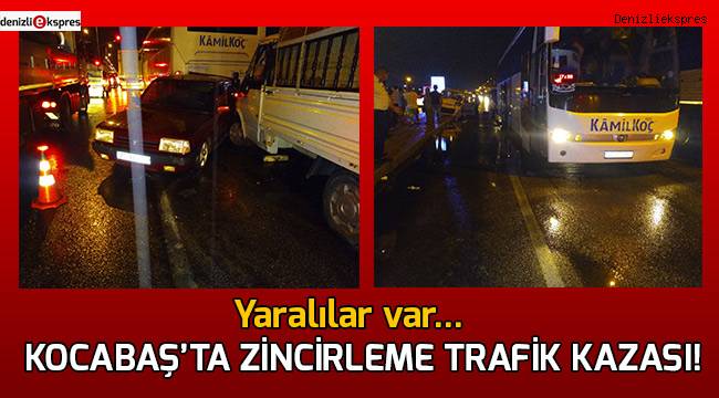 Kocabaş'ta zincirleme trafik kazası!