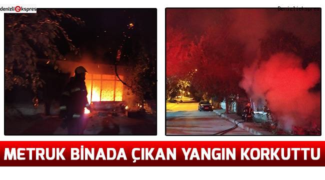 Metruk binada çıkan yangın korkuttu