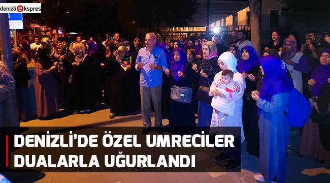 Özel Umreciler Dualarla Uğurlandı