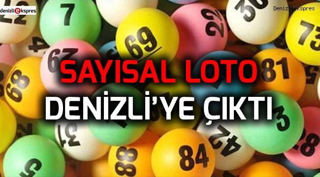Sayısal Loto Denizli'ye çıktı