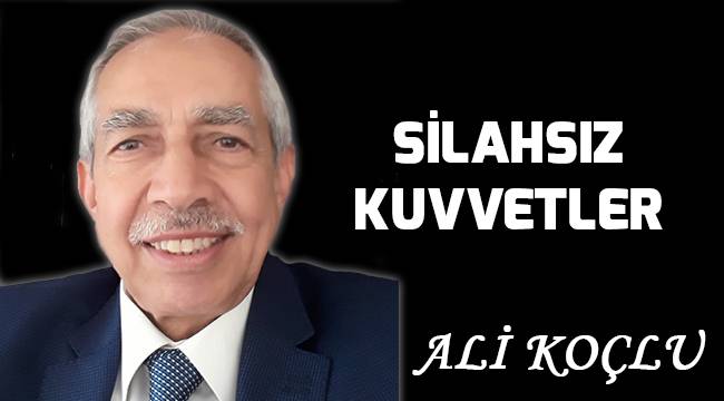 SİLAHSIZ KUVVETLER
