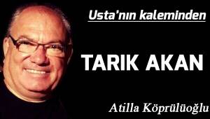 TARIK AKAN