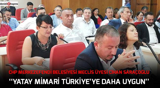 ''YATAY MİMARİ TÜRKİYE'YE DAHA UYGUN''