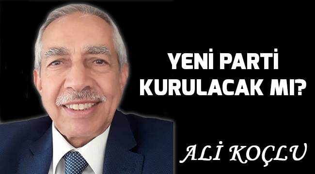 YENİ PARTİ KURULACAK MI?