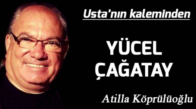 YÜCEL ÇAĞATAY
