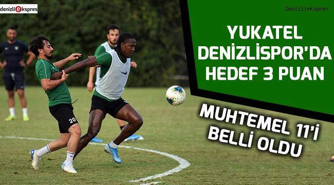 Yukatel Denizlispor’da hedef 3 puan