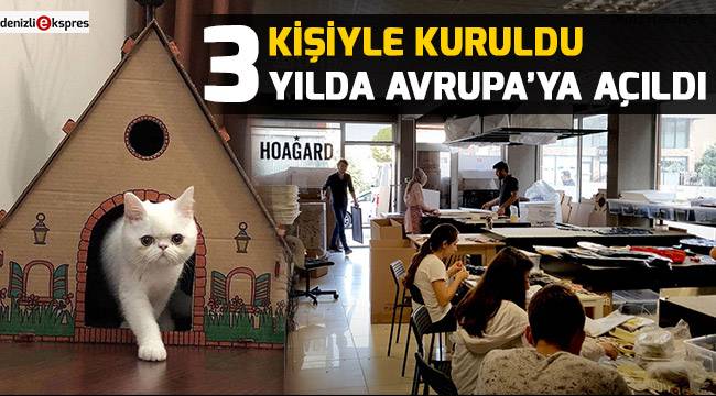 3 kişiyle kuruldu 3 yılda Avrupa’ya açıldı