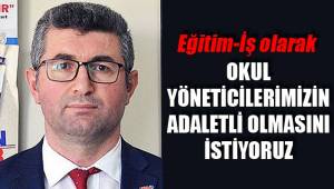 Aydoğan; okul yöneticilerimiz adaletli olsun