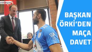 BAŞKAN ÖRKİ’DEN MAÇA DAVET