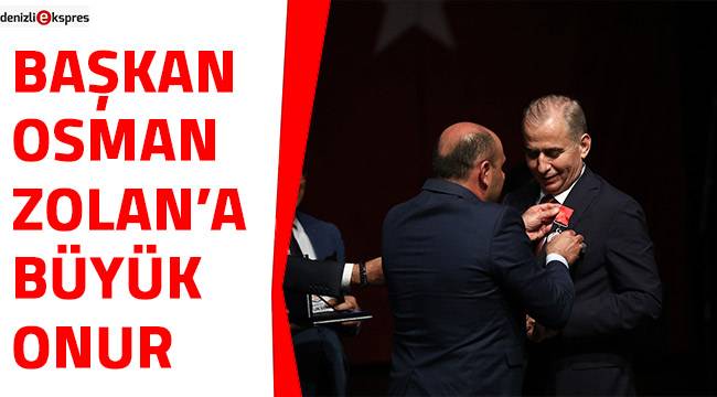 BAŞKAN OSMAN ZOLAN’A BÜYÜK ONUR