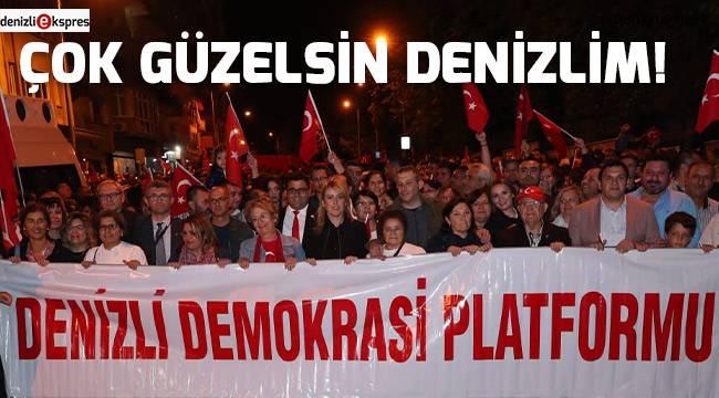 BİNLERCE DENİZLİLİ CUMHURİYET İÇİN YÜRÜDÜ