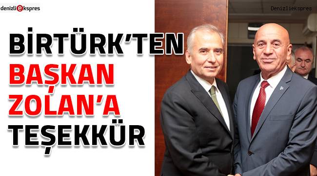 Birtürk’ten Başkan Zolan’a teşekkür