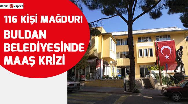 Buldan Belediyesinde maaş krizi