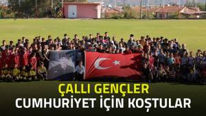 Çallı gençler Cumhuriyet için koştular