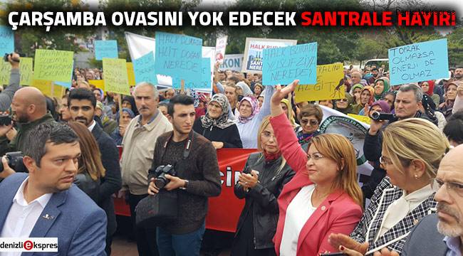 ÇARŞAMBA OVASINI YOK EDECEK SANTRALE HAYIR!