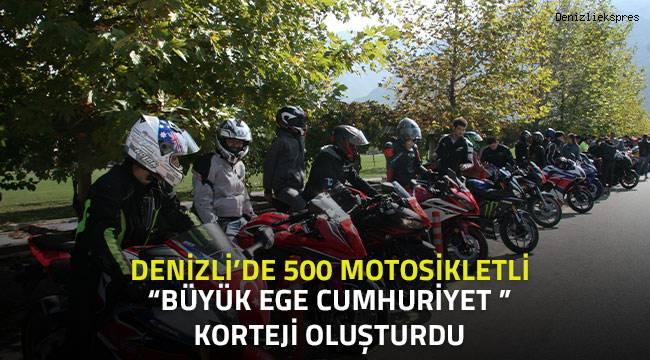 Denizli'de 500 motosikletli 'Büyük Ege Cumhuriyet Korteji' oluşturdu