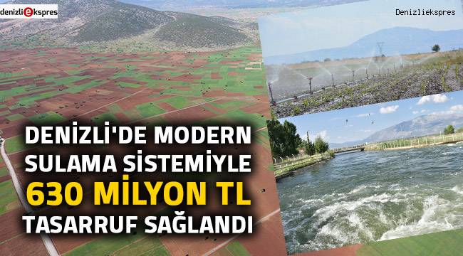 Denizli'de modern sulama sistemiyle 630 milyon TL tasarruf sağlandı
