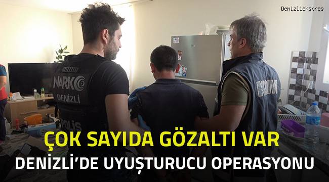 Denizli’de şafak vakti 12 adrese uyuşturucu baskını