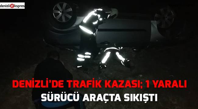 Denizli'de trafik kazası; 1 yaralı