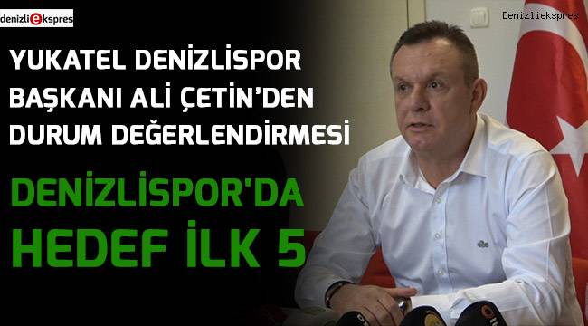 Denizlispor'da hedef ilk 5