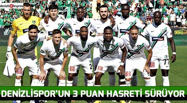 Denizlispor’un 3 puan hasreti sürüyor