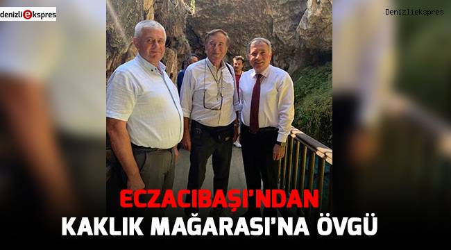 ECZACIBAŞI’NDAN KAKLIK MAĞARASI’NA ÖVGÜ