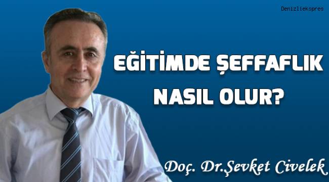 EĞİTİMDE ŞEFFAFLIK NASIL OLUR?